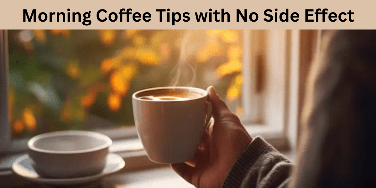 Wellhealthorganic.com Morning Coffee Tips with No Side Effect