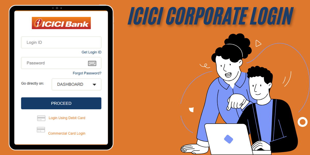 ICICI Corporate Login: Accessing Corporate Banking Services